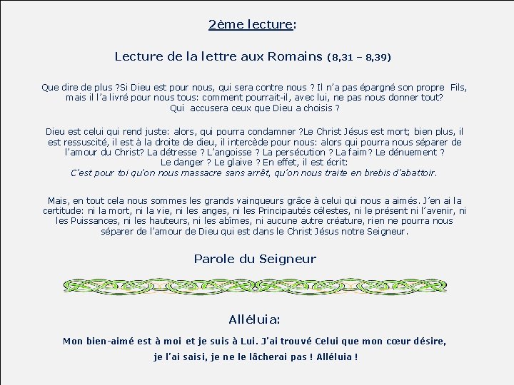 2ème lecture: Lecture de la lettre aux Romains (8, 31 – 8, 39) Que 2ème lecture: Lecture de la lettre aux Romains (8, 31 – 8, 39) Que