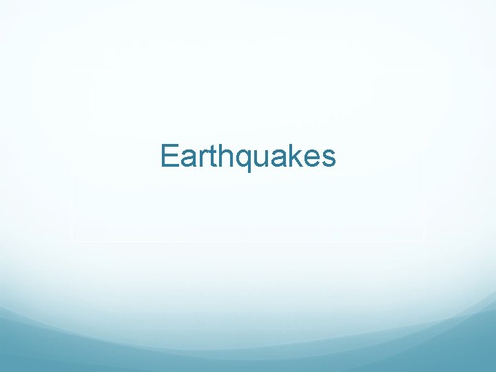 Earthquakes 