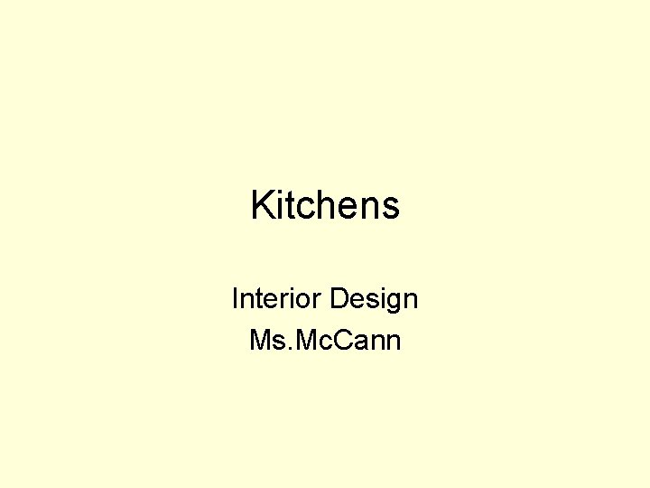 Kitchens Interior Design Ms. Mc. Cann 