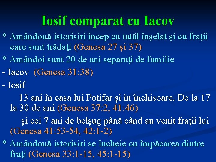 Iosif comparat cu Iacov * Amândouă istorisiri încep cu tatăl înșelat și cu frații