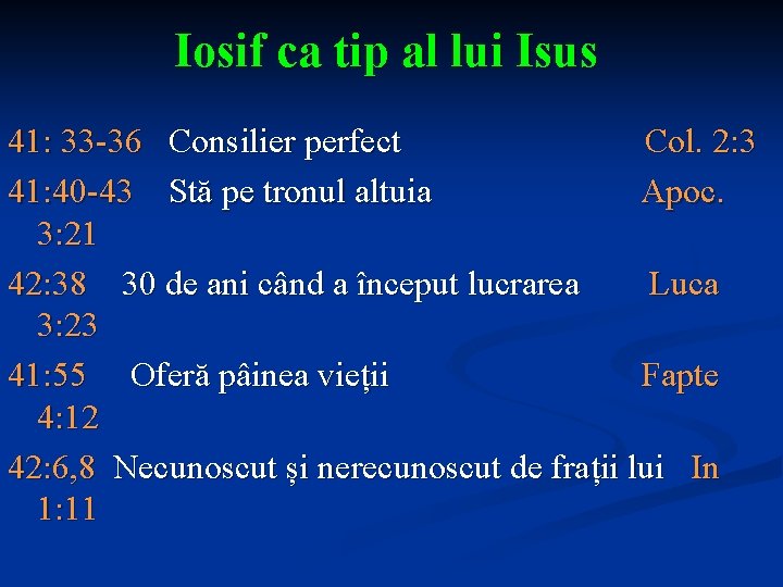 Iosif ca tip al lui Isus 41: 33 -36 Consilier perfect Col. 2: 3