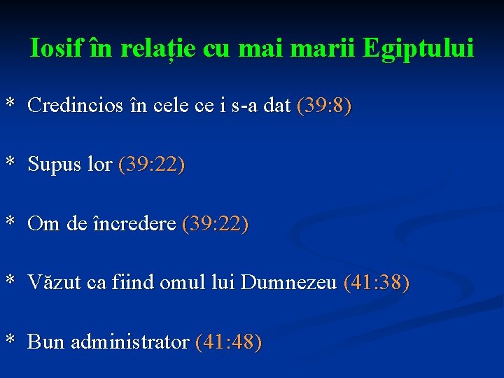 Iosif în relație cu mai marii Egiptului * Credincios în cele ce i s-a