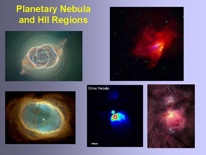 Planetary Nebula and HII Regions 