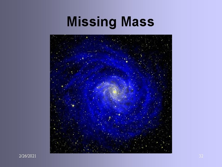 Missing Mass 2/26/2021 32 