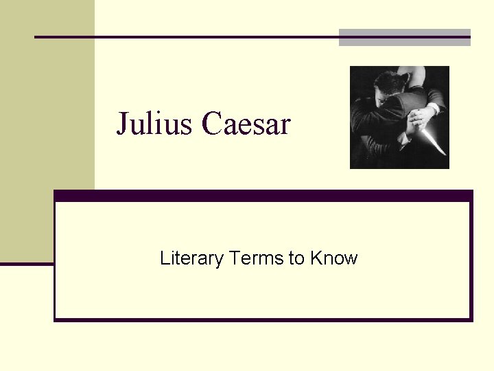 Julius Caesar Literary Terms to Know 