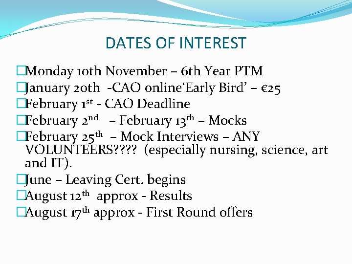 DATES OF INTEREST �Monday 10 th November – 6 th Year PTM �January 20