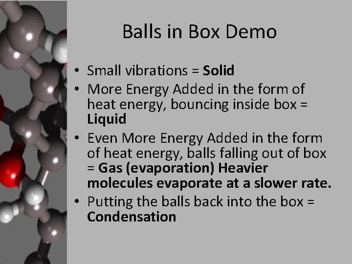 Balls in Box Demo • Small vibrations = Solid • More Energy Added in