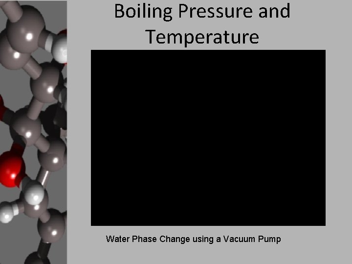 Boiling Pressure and Temperature Water Phase Change using a Vacuum Pump 