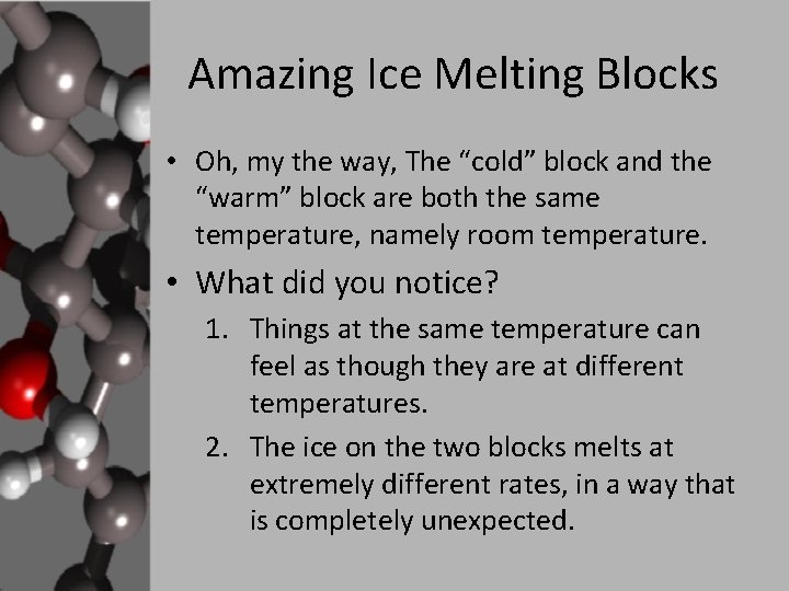 Amazing Ice Melting Blocks • Oh, my the way, The “cold” block and the