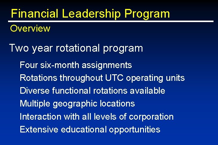 Financial Leadership Program Overview Two year rotational program Four six-month assignments Rotations throughout UTC