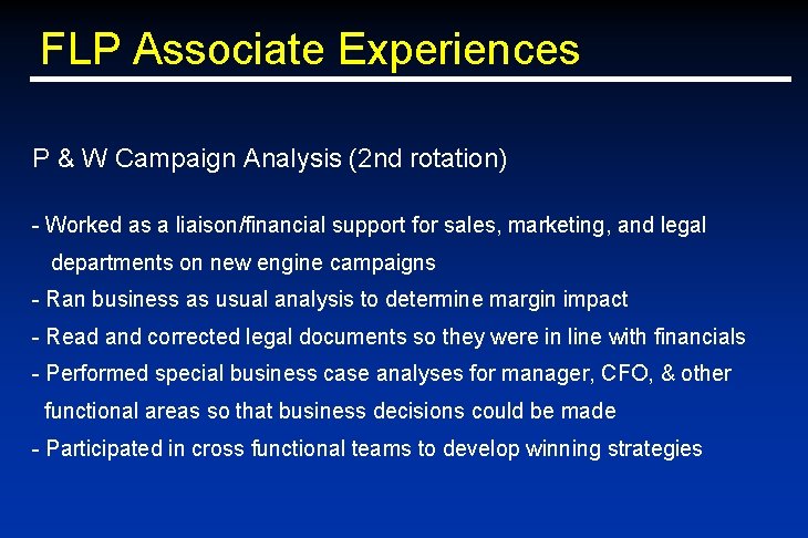 FLP Associate Experiences P & W Campaign Analysis (2 nd rotation) - Worked as