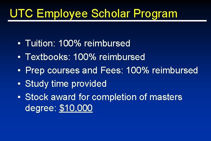 UTC Employee Scholar Program • • • Tuition: 100% reimbursed Textbooks: 100% reimbursed Prep