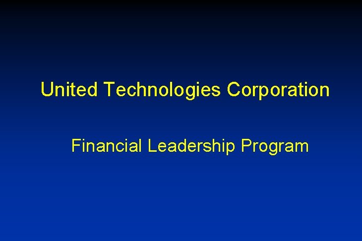 United Technologies Corporation Financial Leadership Program 