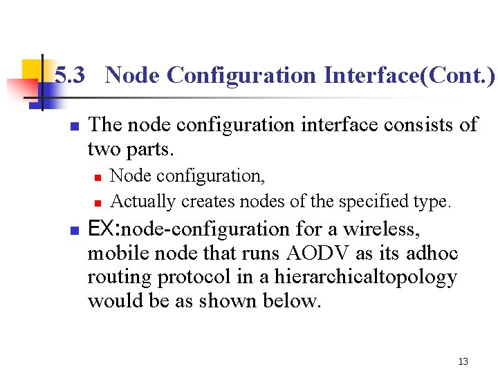5. 3 Node Configuration Interface(Cont. ) n The node configuration interface consists of two