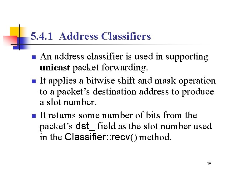 5. 4. 1 Address Classifiers n n n An address classifier is used in