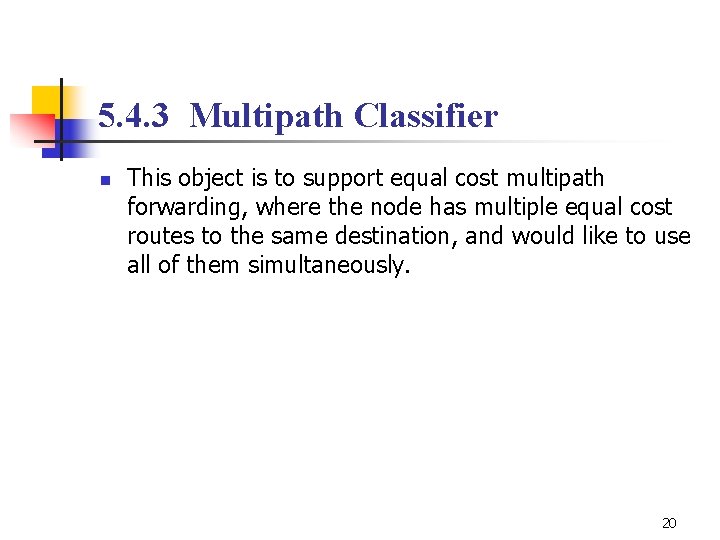 5. 4. 3 Multipath Classifier n This object is to support equal cost multipath