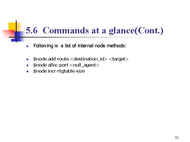 5. 6 Commands at a glance(Cont. ) n n Following is a list of