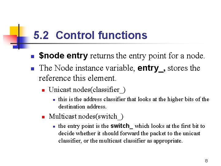 5. 2 Control functions n n $node entry returns the entry point for a