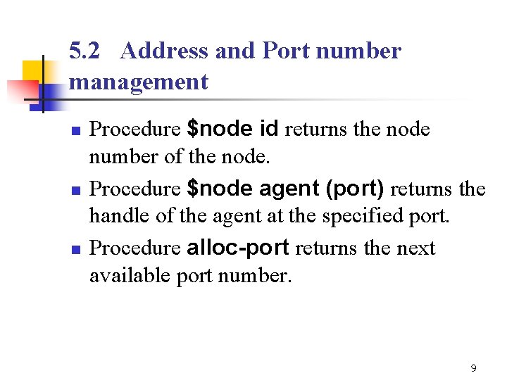 5. 2 Address and Port number management n n n Procedure $node id returns