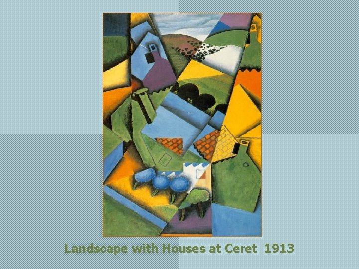 Landscape with Houses at Ceret 1913 