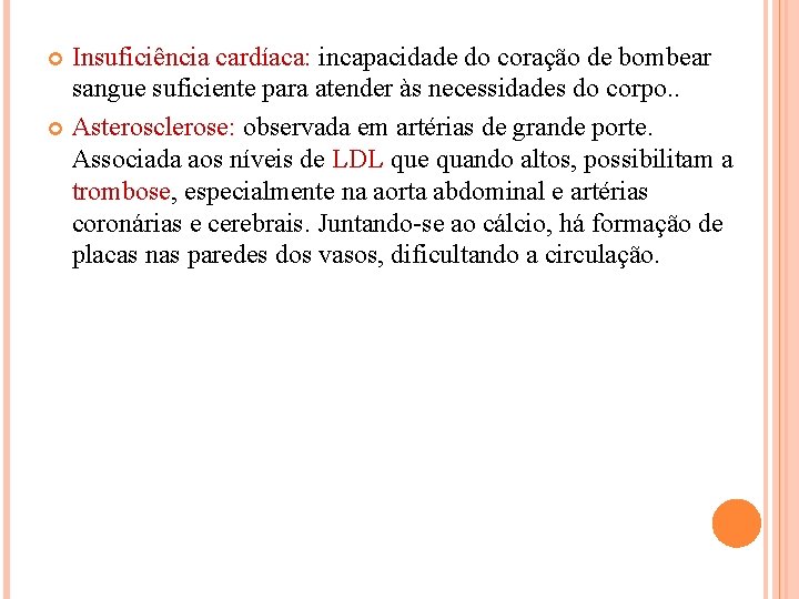 Insuficiência cardíaca: incapacidade do coração de bombear sangue suficiente para atender às necessidades do