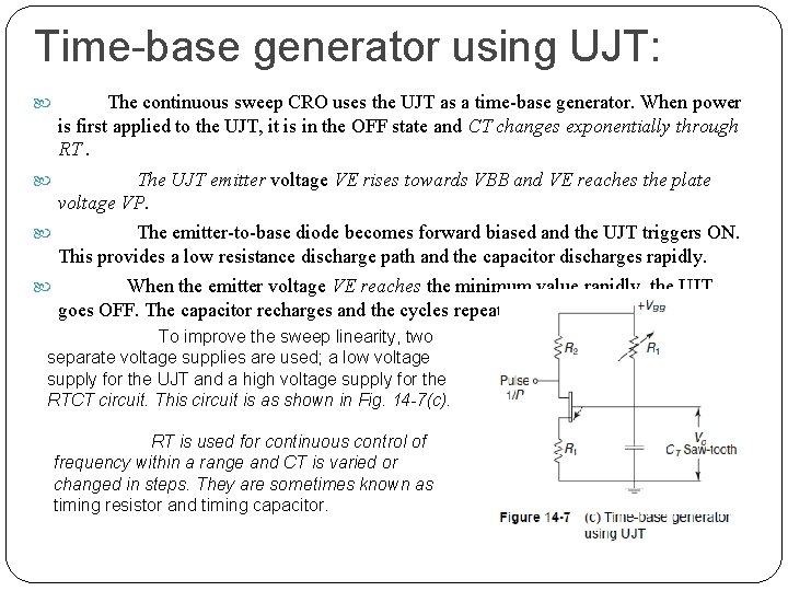 Time-base generator using UJT: The continuous sweep CRO uses the UJT as a time-base