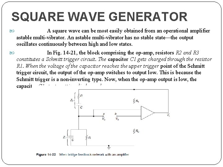 SQUARE WAVE GENERATOR A square wave can be most easily obtained from an operational