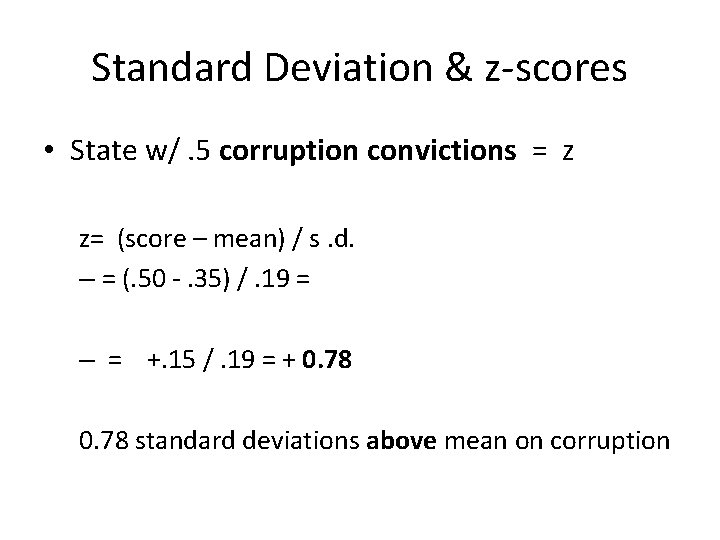 Standard Deviation & z-scores • State w/. 5 corruption convictions = z z= (score