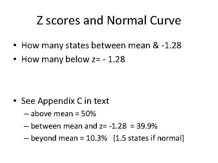 Z scores and Normal Curve • How many states between mean & -1. 28