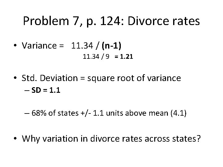 Problem 7, p. 124: Divorce rates • Variance = 11. 34 / (n-1) 11.