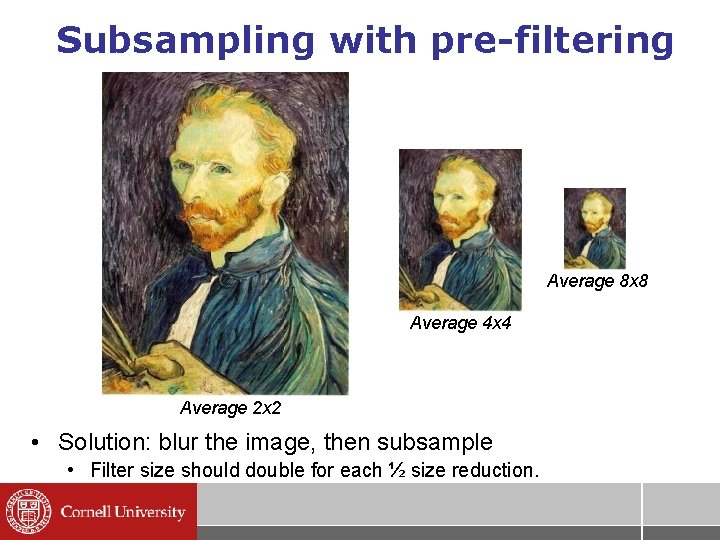 Subsampling with pre-filtering Average 8 x 8 Average 4 x 4 Average 2 x