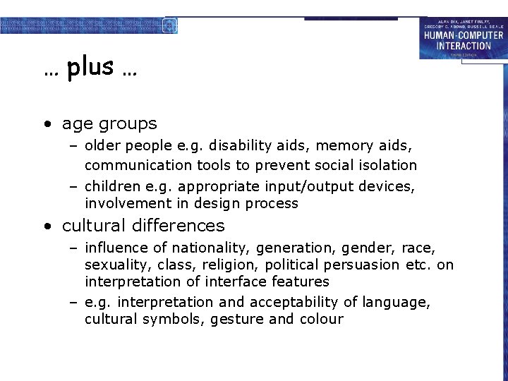 … plus … • age groups – older people e. g. disability aids, memory