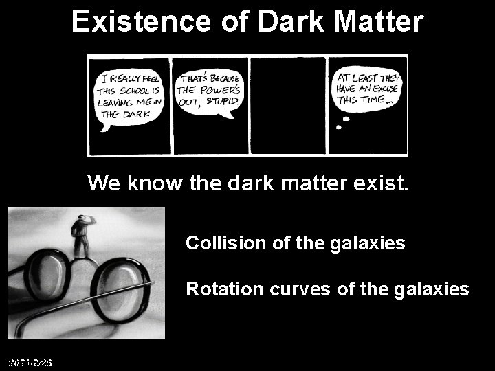 Existence of Dark Matter Examples of observations: We know the dark matter exist. Collision