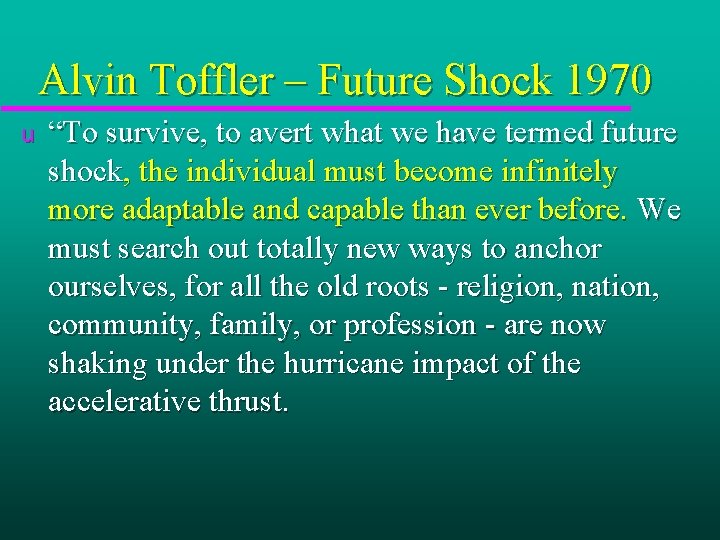 Alvin Toffler – Future Shock 1970 u “To survive, to avert what we have