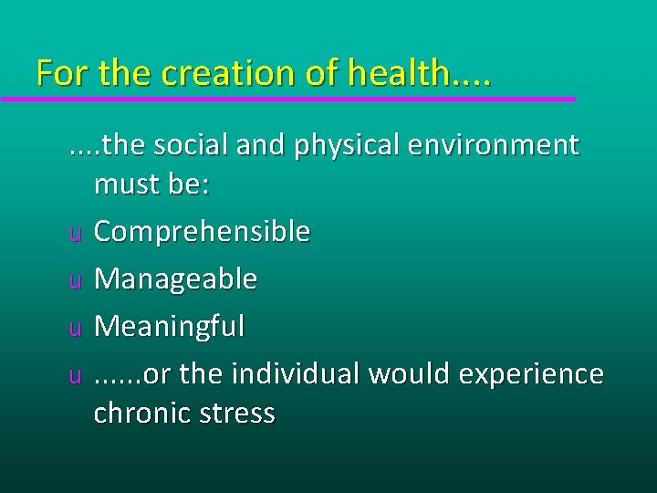 For the creation of health. . . . the social and physical environment must