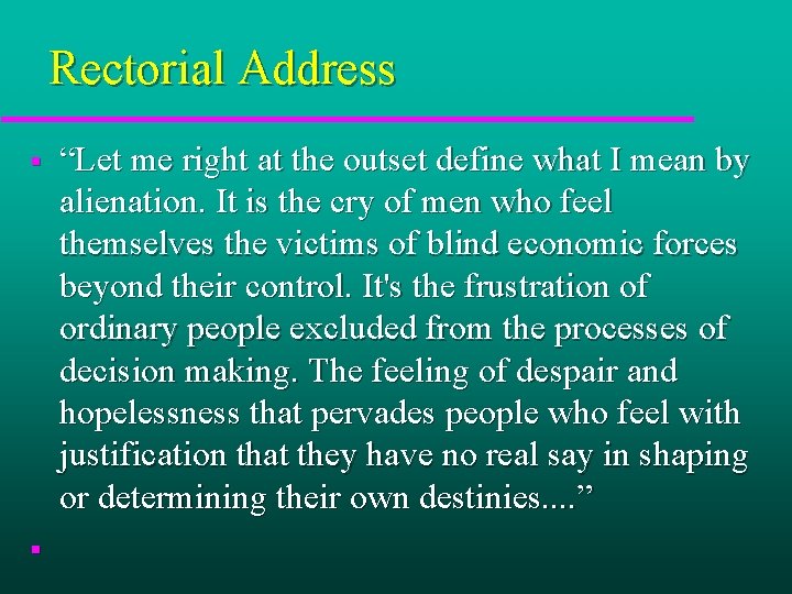 Rectorial Address § § “Let me right at the outset define what I mean