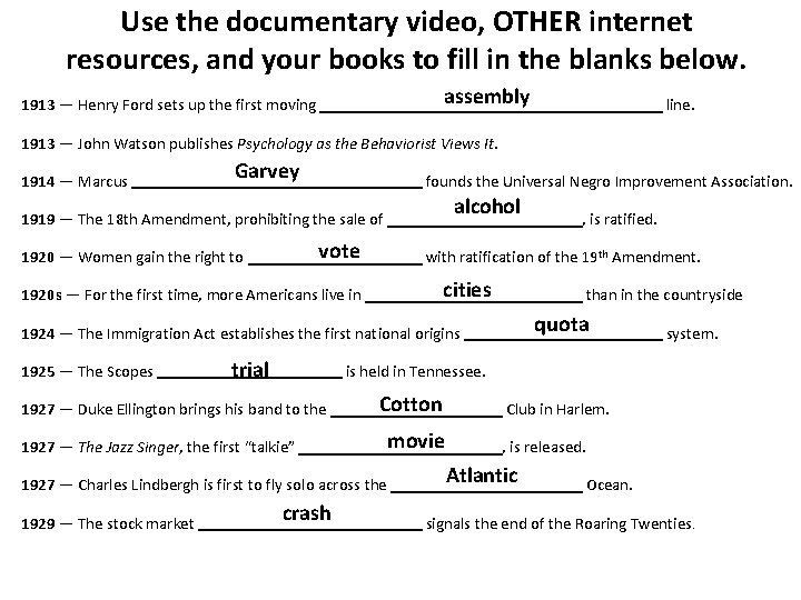 Use the documentary video, OTHER internet resources, and your books to fill in the