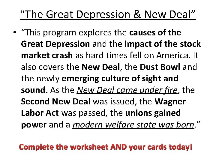 “The Great Depression & New Deal” • “This program explores the causes of the