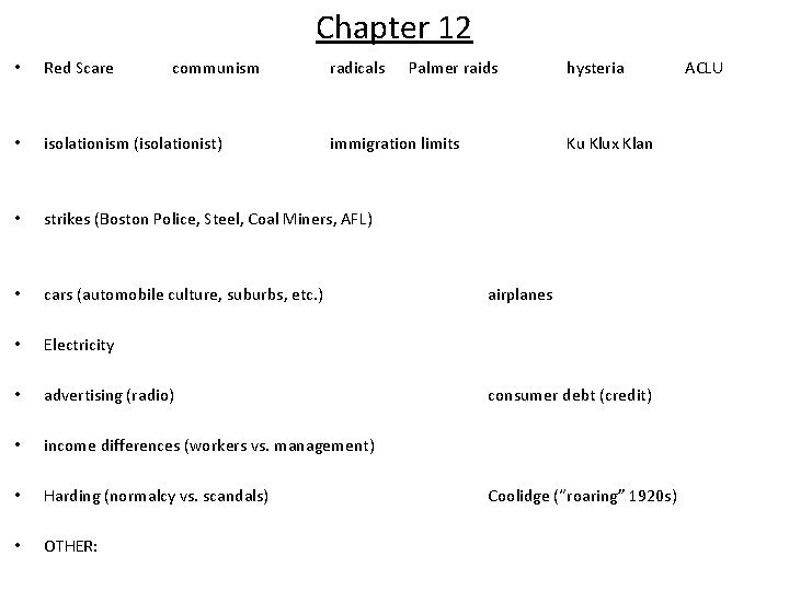 Chapter 12 • Red Scare communism radicals • isolationism (isolationist) • strikes (Boston Police,