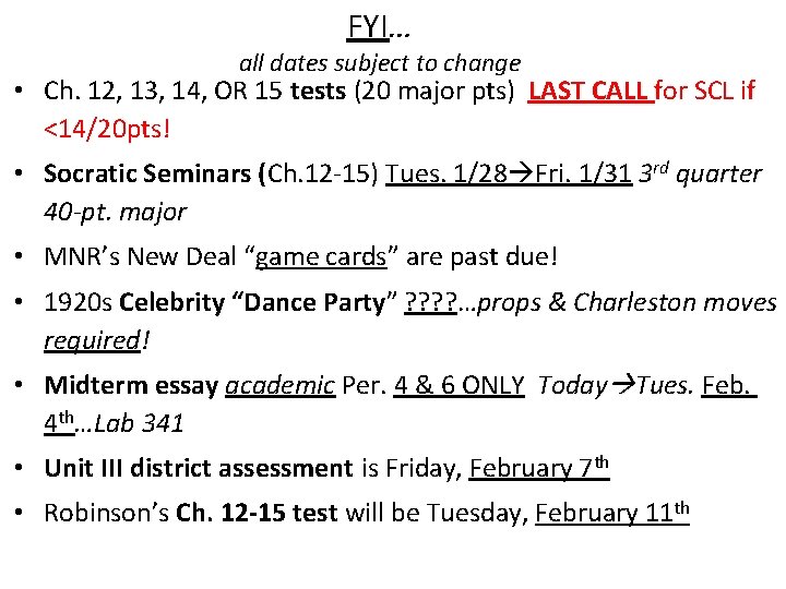 FYI… all dates subject to change • Ch. 12, 13, 14, OR 15 tests