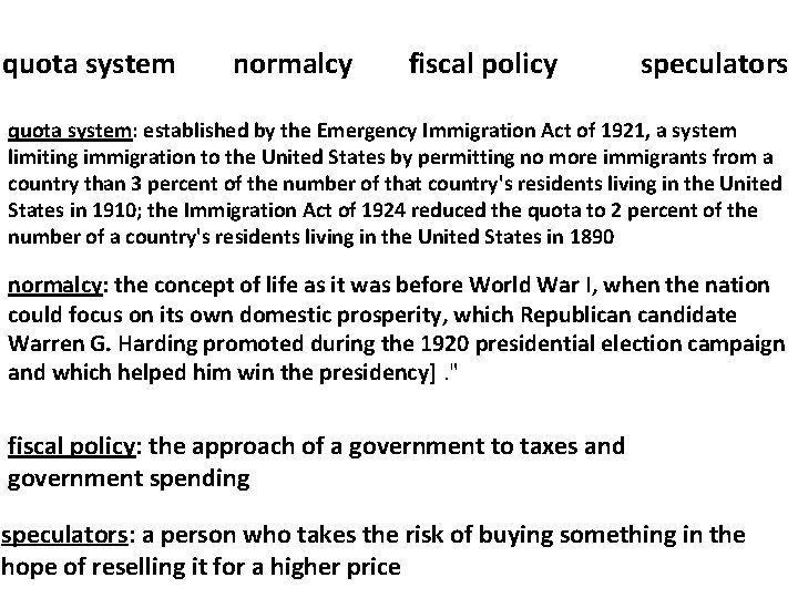 quota system normalcy fiscal policy speculators quota system: established by the Emergency Immigration Act