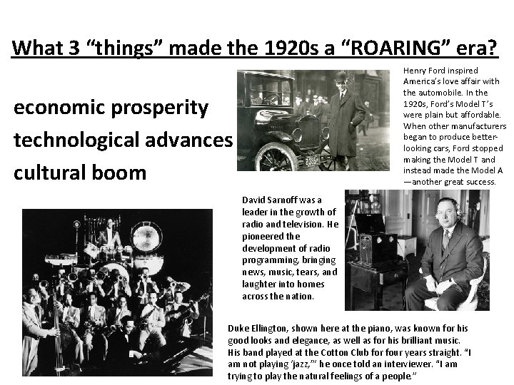 What 3 “things” made the 1920 s a “ROARING” era? Henry Ford inspired America’s