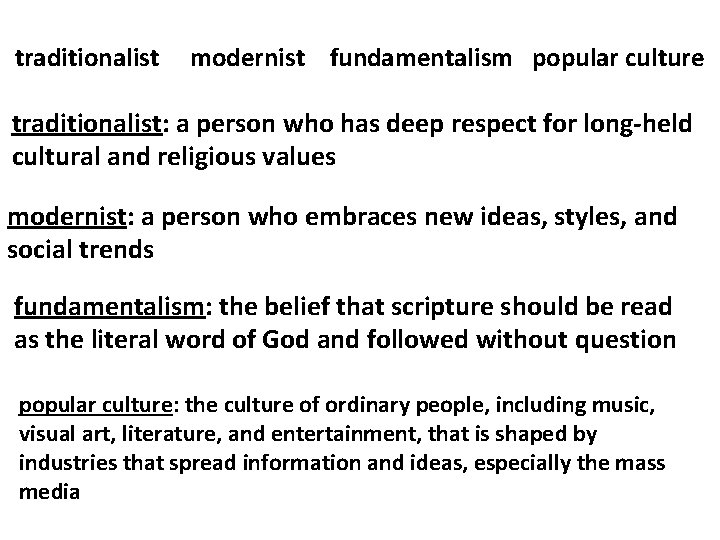 traditionalist modernist fundamentalism popular culture traditionalist: a person who has deep respect for long-held