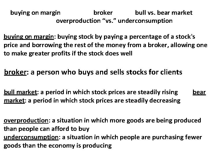 buying on margin broker bull vs. bear market overproduction “vs. ” underconsumption buying on