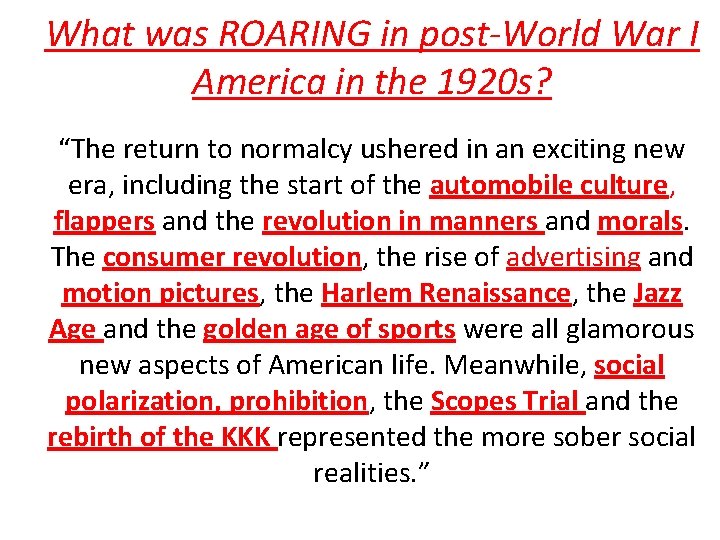  What was ROARING in post-World War I America in the 1920 s? “The