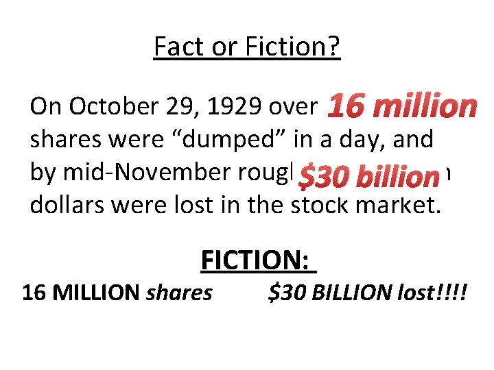 Fact or Fiction? On October 29, 1929 over 6 million 16 million shares were