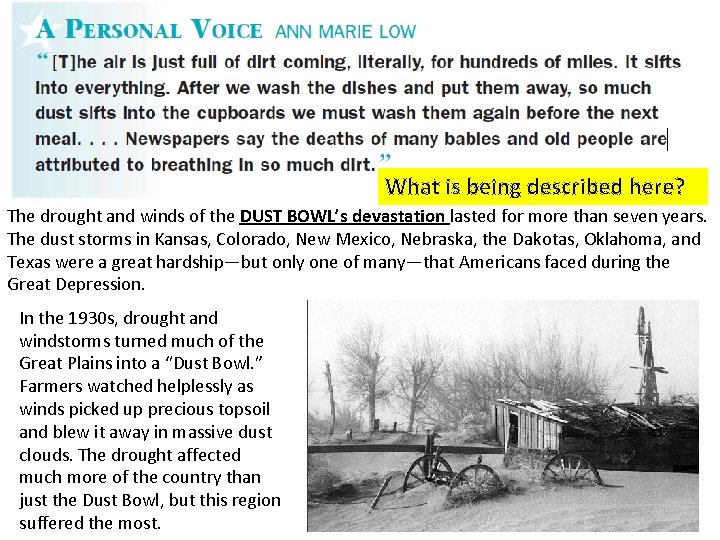 What is being described here? The drought and winds of the DUST BOWL’s devastation