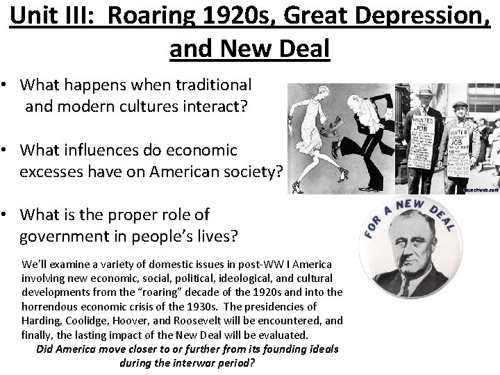 Unit III: Roaring 1920 s, Great Depression, and New Deal • What happens when