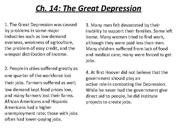 Ch. 14: The Great Depression 1. The Great Depression was caused by problems in
