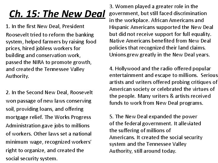 Ch. 15: The New Deal 1. In the first New Deal, President Roosevelt tried